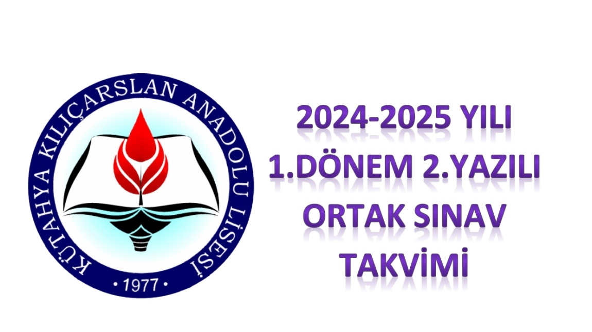 2024-2025 EĞİTİM ÖĞRETİM YILI 1.DÖNEM 2.ORTAK YAZILI SINAVLARI PROGRAMIMIZ