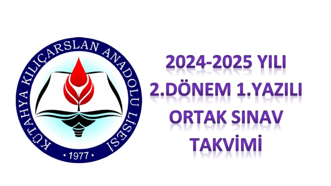 GÜNCELLENEN 2024-2025 2.DÖNEM 1. ORTAK SINAV TAKVİMİ